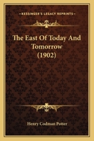 The East Of Today And Tomorrow 0548888973 Book Cover