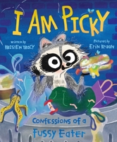 I Am Picky: Confessions of a Fussy Eater 0374392749 Book Cover