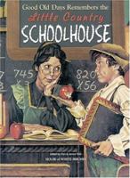 Good Old Days Remembers the Little Country Schoolhouse (Good Old Days) 1882138503 Book Cover