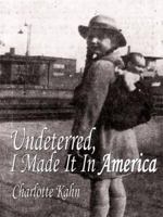 Undeterred, I Made It in America 1434387402 Book Cover