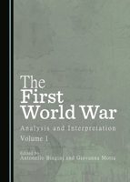 The First World War: Analysis and Interpretation, Volume 1 1443880515 Book Cover