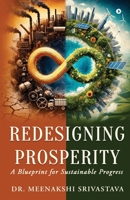 Redesigning Prosperity: A Blueprint for Sustainable Progress B0F5BR6LSF Book Cover