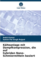 Kälteanlage mit Dampfkompression, die auf hybriden Nano-Schmiermitteln basiert (German Edition) 6208174333 Book Cover