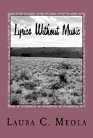 Lyrics Without Music : Volume 1 1548659320 Book Cover