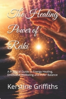 The Healing Power of Reiki: A Practical Guide to Energy Healing, Emotional Wellbeing and Inner Balance B0H94FLDSN Book Cover