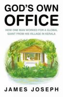 God's Own Office: How One Man Worked for a Global Giant from His Village in Kerala 0670087742 Book Cover