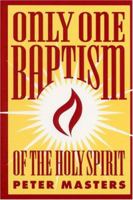 Only One Baptism of the Holy Spirit 1870855175 Book Cover