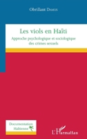 Les viols en Haïti: Approche psychologique et sociologique des crimes sexuels (Documentation Haïtienne) (French Edition) 2343145717 Book Cover