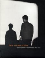 The Third Mind: American Artists Contemplate Asia, 1860-1989 0892073837 Book Cover