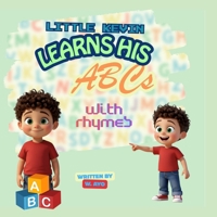Little Kevin Learns His ABCs with Rhymes: A Fun Alphabet Adventure for Preschoolers and Early Readers B0GCCNCSNC Book Cover