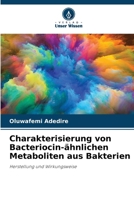 Charakterisierung von Bacteriocin-ähnlichen Metaboliten aus Bakterien (German Edition) 6208634822 Book Cover