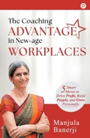 The Coaching Advantage in New - Age Workplaces 9363386767 Book Cover