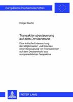 Transaktionsbesteuerung Auf Dem Devisenmarkt: Eine Kritische Untersuchung Der Moeglichkeiten Und Grenzen Einer Besteuerung Von Transaktionen Auf Dem D 3631625138 Book Cover