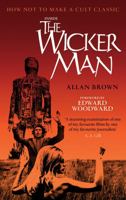 Inside The Wicker Man: How Not to Make a Cult Classic 0283063556 Book Cover