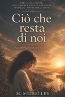 Ció che resta di noi (Italian Edition) B0GTPT8P6V Book Cover