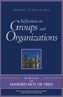 Reflections on Groups and Organizations: On the Couch with Manfred Kets de Vries 047074247X Book Cover