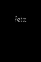 Pete: Notebook / Journal / Diary - 6 x 9 inches (15,24 x 22,86 cm), 150 pages. Personalized for Pete. 1694052273 Book Cover
