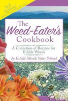 The Weed-Eater's Cookbook: A Collection of Recipes for Edible Weeds 1546821171 Book Cover