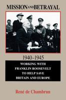 Mission and Betrayal, 1940-1945: Working With Franklin Roosevelt to Help Save Bruden and Europe (Hoover Press Publication, No 414) 0233988351 Book Cover