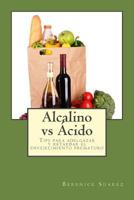 Alcalino Vs Acido: Tips Para Adelgazar y Retardar El Envejecimiento Prematuro 1533512647 Book Cover