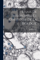 Essais de Philosophie Et d'Histoire de la Biologie 1018195874 Book Cover