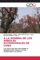 a la Sombra de Los Árboles Patrimoniales de Cuba 6209675867 Book Cover