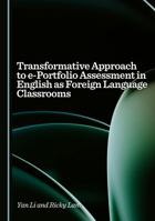 Transformative Approach to e-Portfolio Assessment in English as Foreign Language Classrooms 1036448959 Book Cover