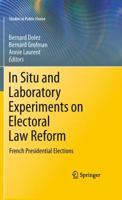 In Situ and Laboratory Experiments on Electoral Law Reform: French Presidential Elections 1461427827 Book Cover