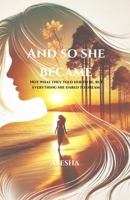 And So She Became: Not what they told her to be, but everything she dared to dream B0FFGL5BQQ Book Cover