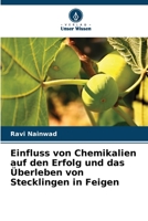 Einfluss von Chemikalien auf den Erfolg und das Überleben von Stecklingen in Feigen 6205725819 Book Cover