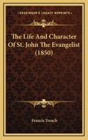 The Life And Character Of St. John The Evangelist 1165603101 Book Cover