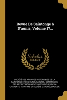 Revue De Saintonge & D'aunis, Volume 17... 1278933921 Book Cover