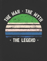 The Man The Myth The Legend: Sierra Leone Flag Sunset Personalized Gift Idea for Sierra Leonean Coworker Friend or Boss 2020 Calendar Daily Weekly Monthly Planner Organizer 1673553788 Book Cover