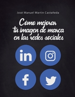 Cómo mejorar tu imagen de marca en las redes sociales B0BP9Z9W6Y Book Cover