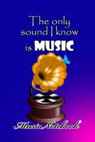 Music Noteboook: The Only Sound I Know Is MUSIC 1079132643 Book Cover