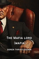 The Mafia Lord (MAFIA) B0DPR3Q1G5 Book Cover