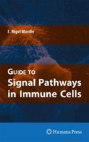Guide to Signal Pathways in Immune Cells 1617379077 Book Cover