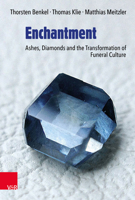 Enchantment: Ashes, Diamonds and the Transformation of Funeral Culture 3525670214 Book Cover