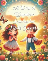 A Day of Wonder: Poems for Little Hearts B0DQ7ZVS5N Book Cover