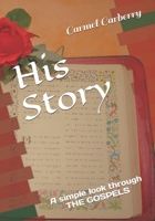 His Story: A simple look through The Gospels 1724373331 Book Cover