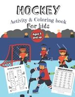 Hockey Activity & Coloring Book for kids Ages 5 and up: Over 20 Fun Designs For Boys And Girls - Educational Worksheets 1713031345 Book Cover