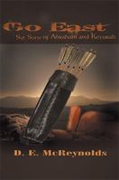 Go East: Six Sons of Abraham and Keturah 1483661946 Book Cover