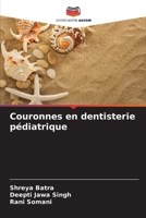 Couronnes en dentisterie pédiatrique (French Edition) 6203651397 Book Cover