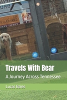 Travels With Bear: A Journey Across Tennessee B0GWJNPQHW Book Cover