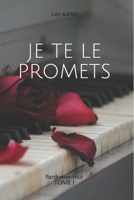 Je te le promets: Tome 1 - Pardonne-moi B0B9QM35B7 Book Cover