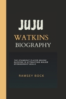 JUJU WATKINS BIOGRAPHY: The Standout Player Whose Success is Attracting Major Sponsorship Deals B0DYDBWMKR Book Cover