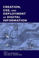 Creation, Use, and Deployment of Digital Information 0805845879 Book Cover