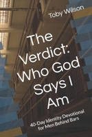 The Verdict: Who God Says I Am: 40-Day Identity Devotional for Men Behind Bars (Free on the Inside Series) B0GCTTGJV6 Book Cover