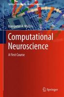 Computational Neuroscience: A First Course 3319033069 Book Cover