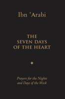 The Seven Days of the Heart: Prayers for the Nights and Days of the Week 1905937016 Book Cover